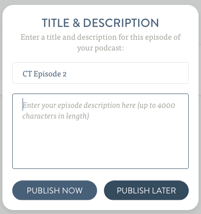Publish episodes immediately or at a scheduled future time
