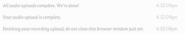 Cast lets you know when it's done uploading your audio